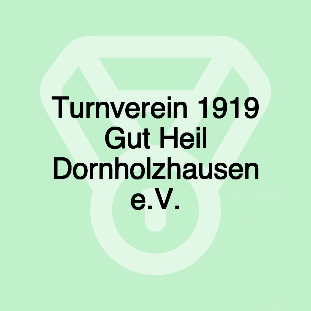 Turnverein 1919 Gut Heil Dornholzhausen e.V.