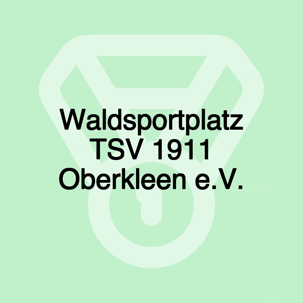 Waldsportplatz TSV 1911 Oberkleen e.V. Waldsportplatz TSV 1911 Oberkleen e.V.
