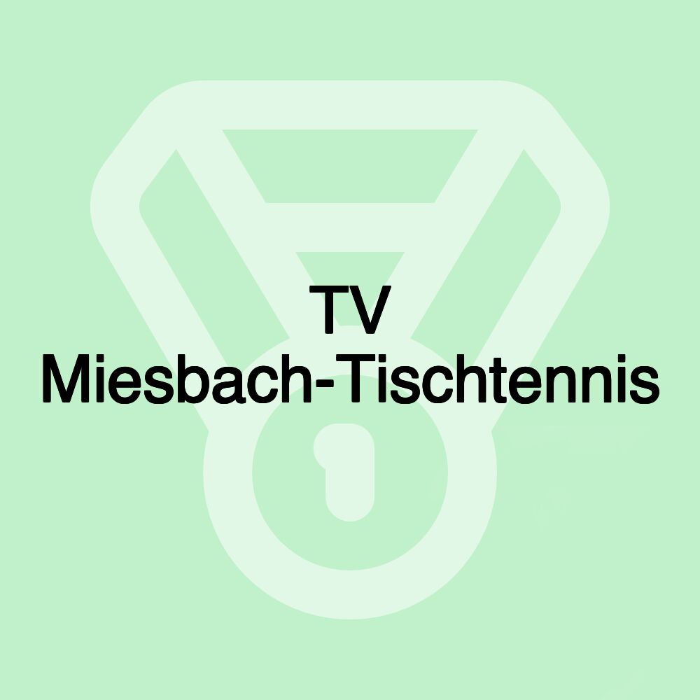 TV Miesbach-Tischtennis TV Miesbach-Tischtennis