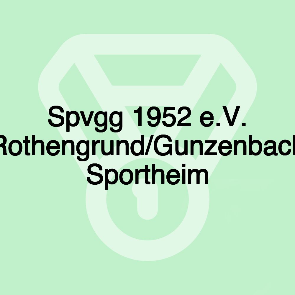 Spvgg 1952 e.V. Rothengrund/Gunzenbach Sportheim Spvgg 1952 e.V. Rothengrund/Gunzenbach Sportheim