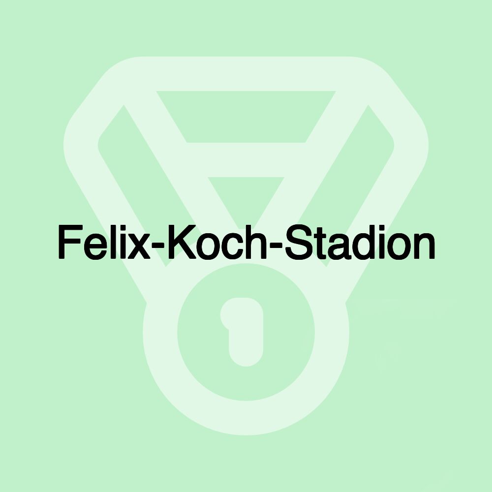 Felix-Koch-Stadion Felix-Koch-Stadion