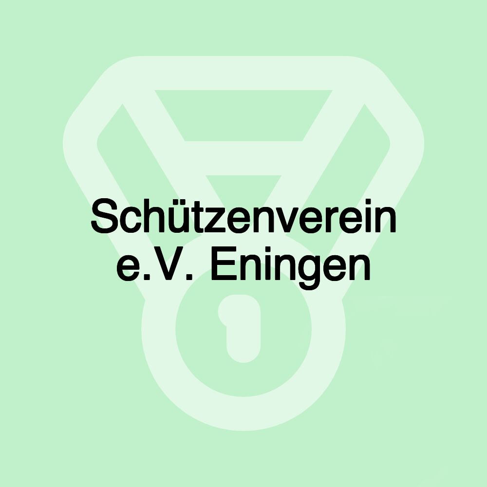 Schützenverein e.V. Eningen