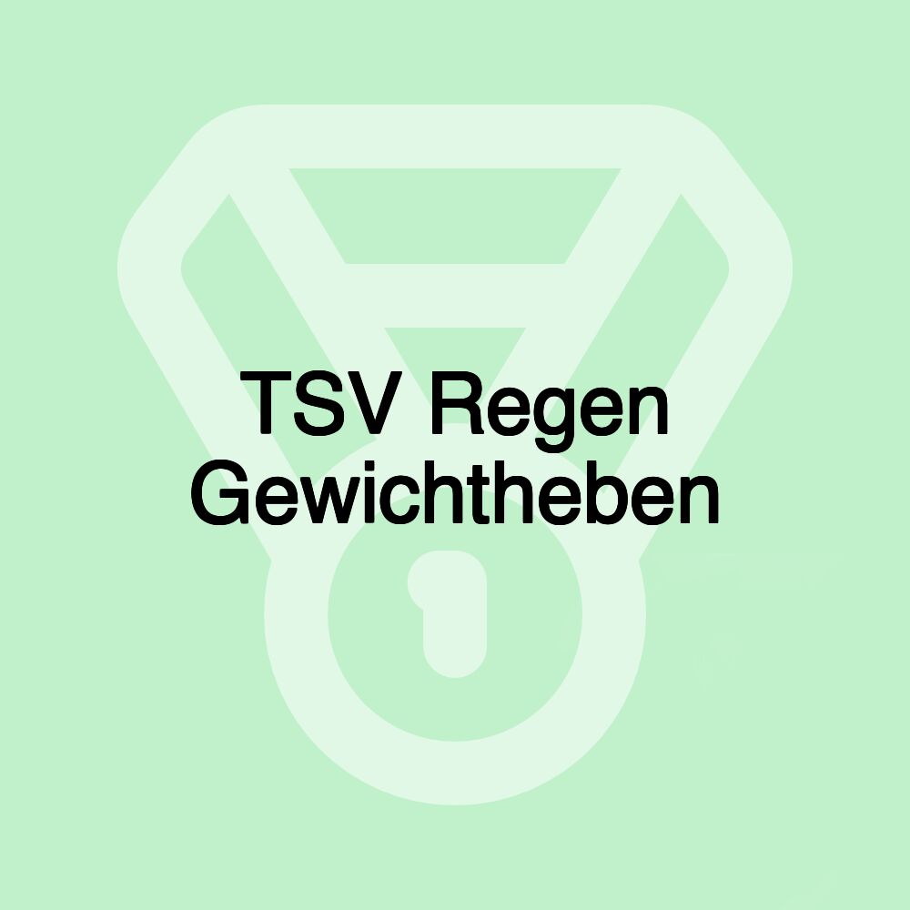 TSV Regen Gewichtheben TSV Regen Gewichtheben