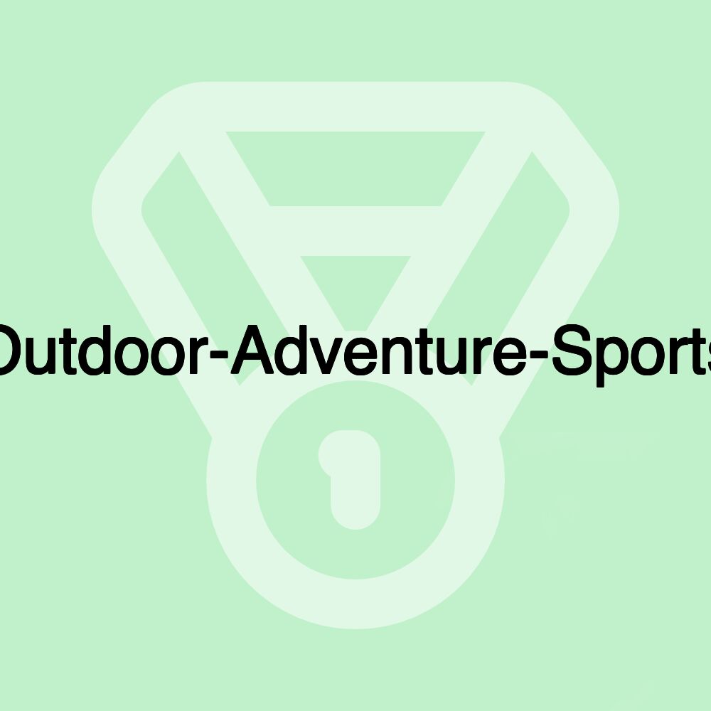 Outdoor-Adventure-Sports Outdoor-Adventure-Sports