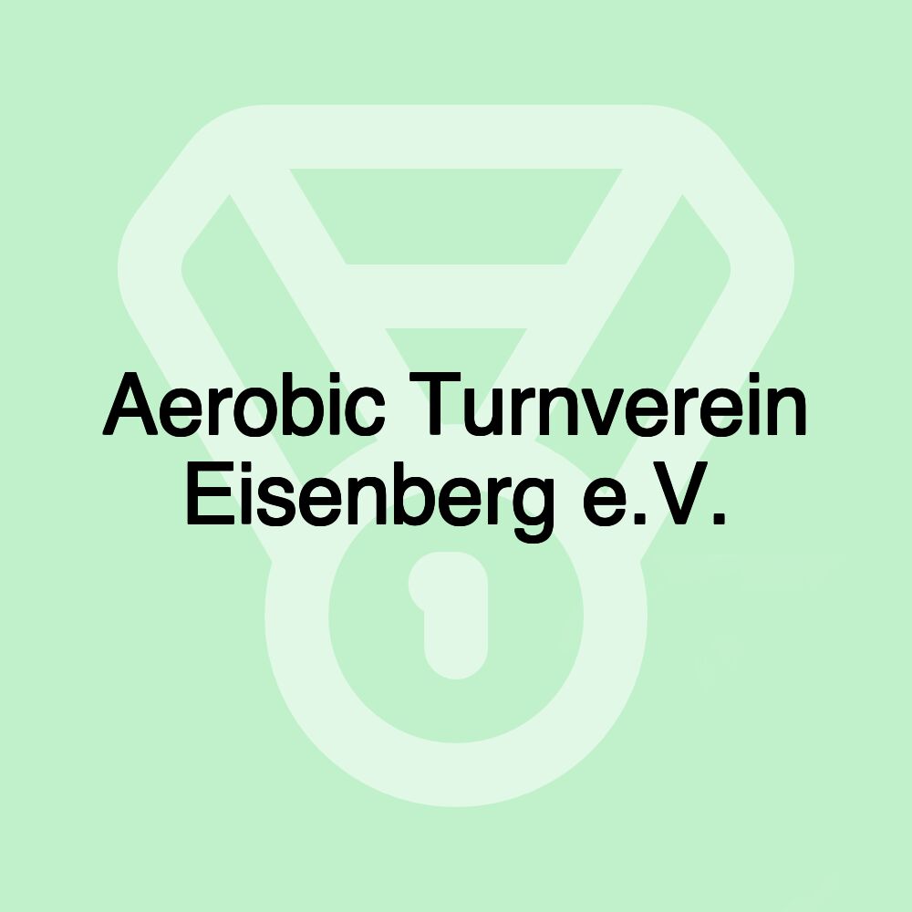 Aerobic Turnverein Eisenberg e.V.