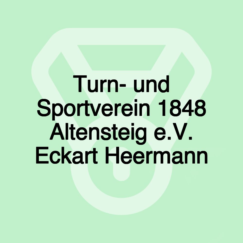 Turn- und Sportverein 1848 Altensteig e.V. Eckart Heermann Turn- und Sportverein 1848 Altensteig e.V. Eckart Heermann