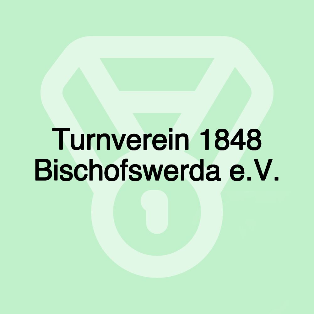 Turnverein 1848 Bischofswerda e.V. Turnverein 1848 Bischofswerda e.V.