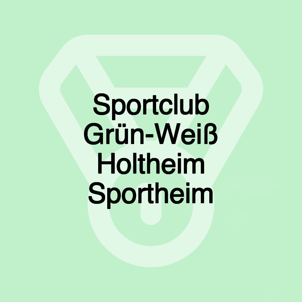 Sportclub Grün-Weiß Holtheim Sportheim Sportclub Grün-Weiß Holtheim Sportheim