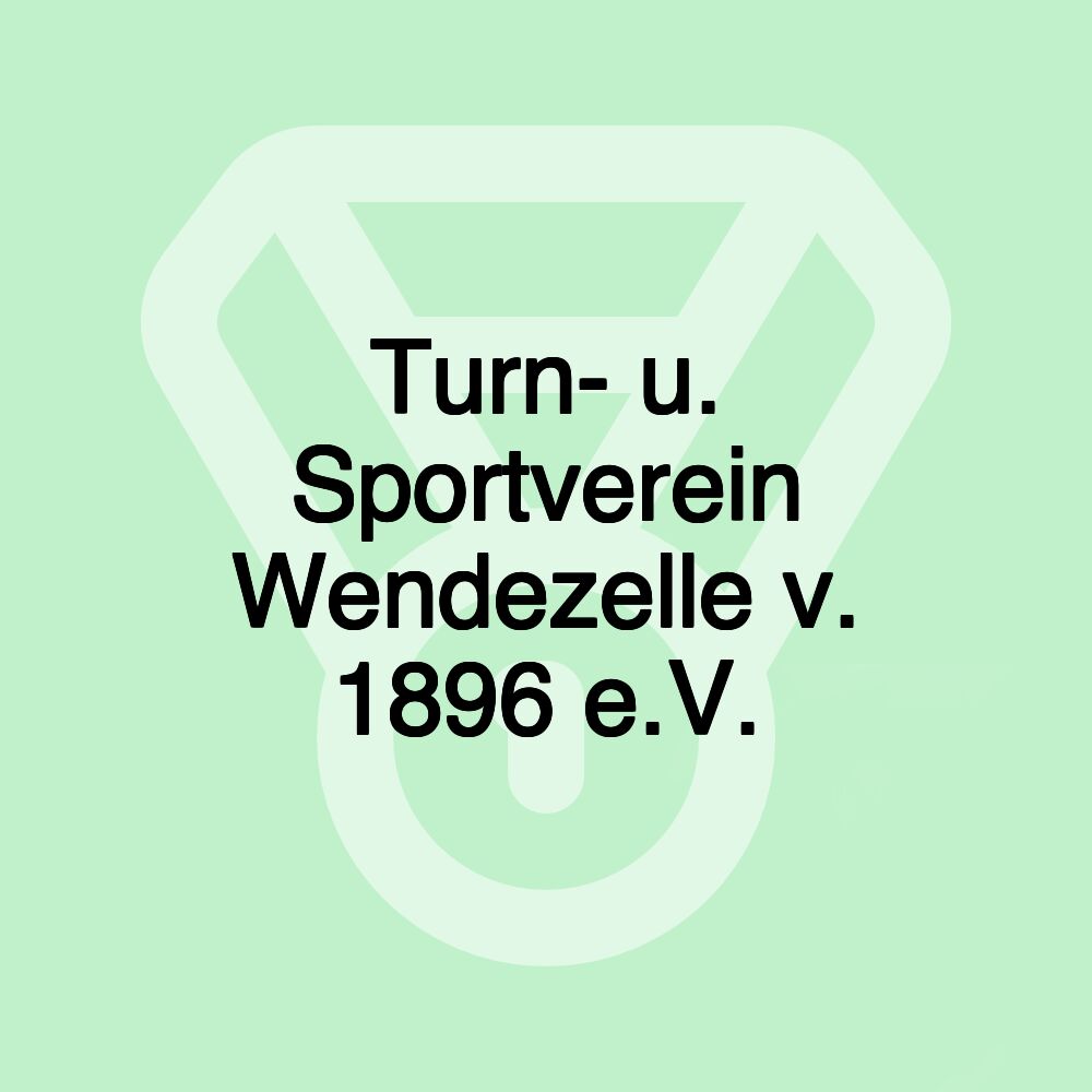 Turn- u. Sportverein Wendezelle v. 1896 e.V.