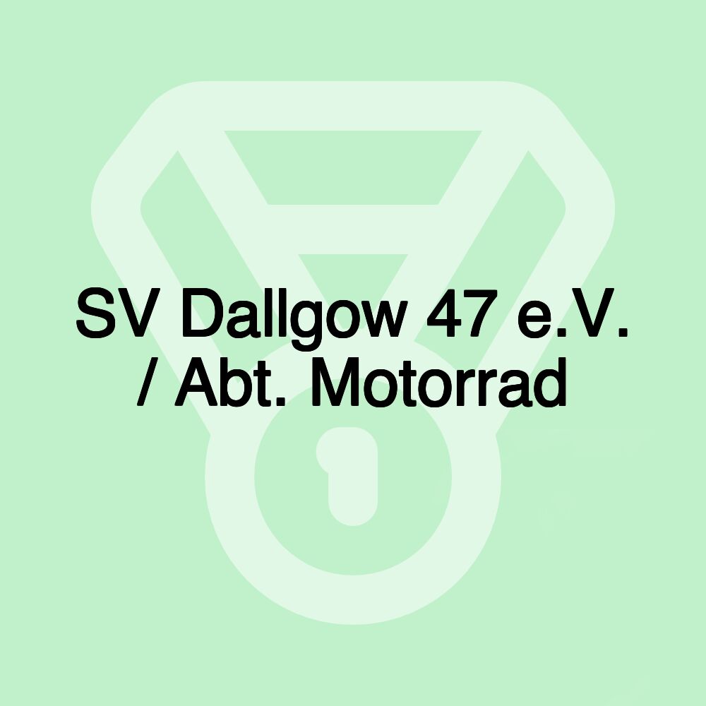 SV Dallgow 47 e.V. / Abt. Motorrad SV Dallgow 47 e.V. / Abt. Motorrad