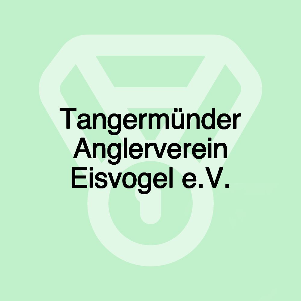 Tangermünder Anglerverein Eisvogel e.V.