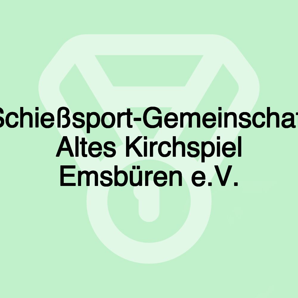 Schießsport-Gemeinschaft Altes Kirchspiel Emsbüren e.V.