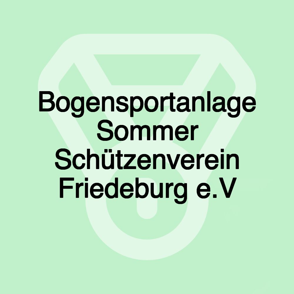 Bogensportanlage Sommer Schützenverein Friedeburg e.V Bogensportanlage Sommer Schützenverein Friedeburg e.V