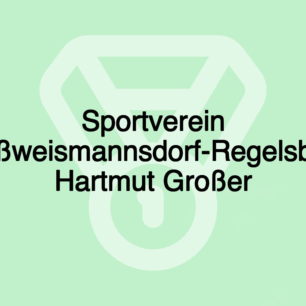 Sportverein Großweismannsdorf-Regelsbach Hartmut Großer