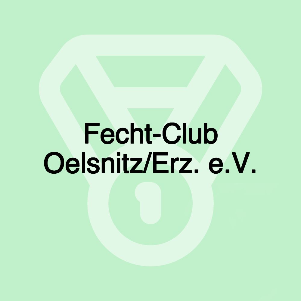 Fecht-Club Oelsnitz/Erz. e.V. Fecht-Club Oelsnitz/Erz. e.V.