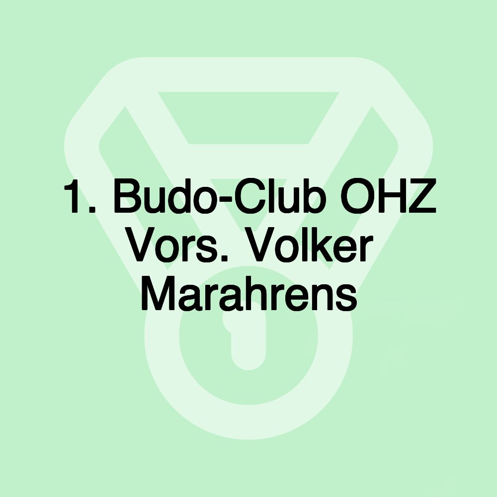 1. Budo-Club OHZ Vors. Volker Marahrens