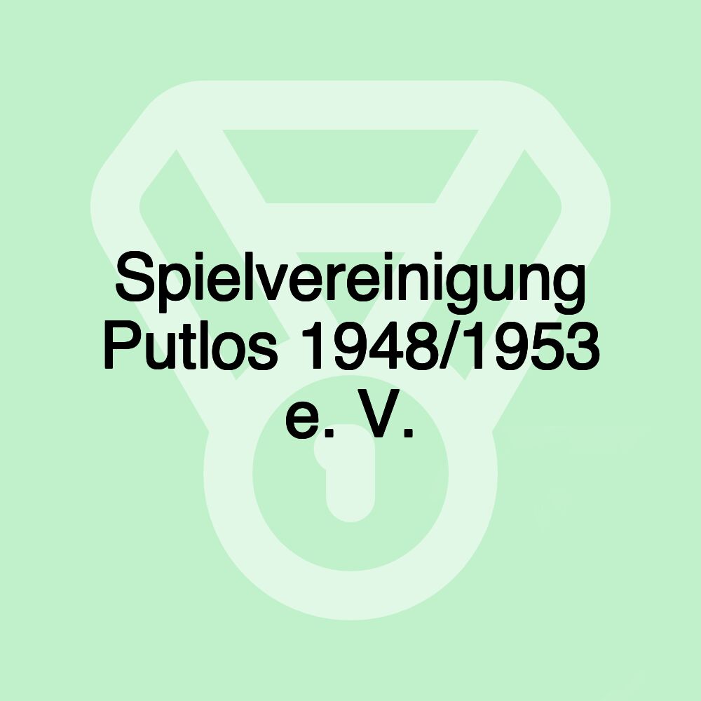 Spielvereinigung Putlos 1948/1953 e. V. Spielvereinigung Putlos 1948/1953 e. V.