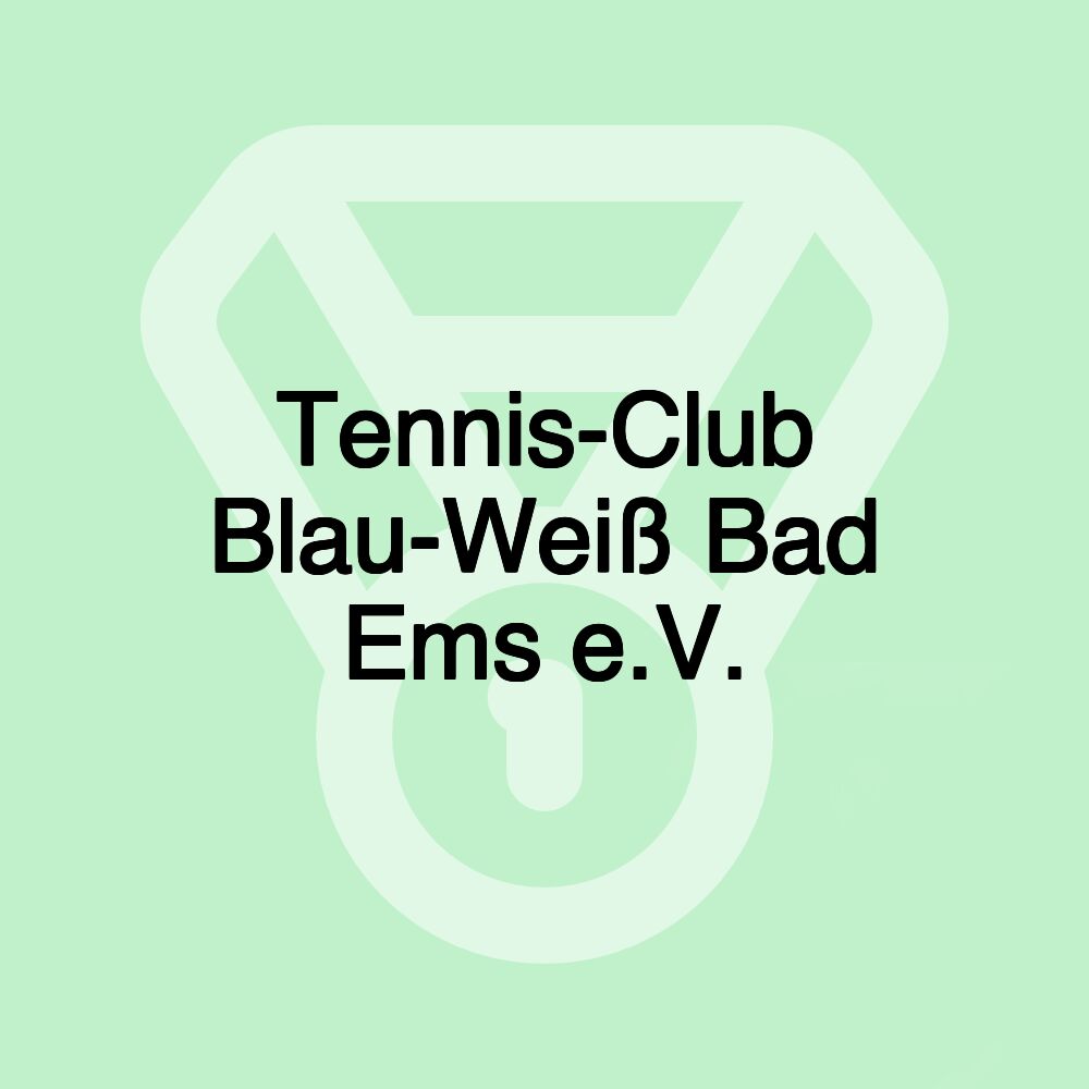 Tennis-Club Blau-Weiß Bad Ems e.V. Tennis-Club Blau-Weiß Bad Ems e.V.