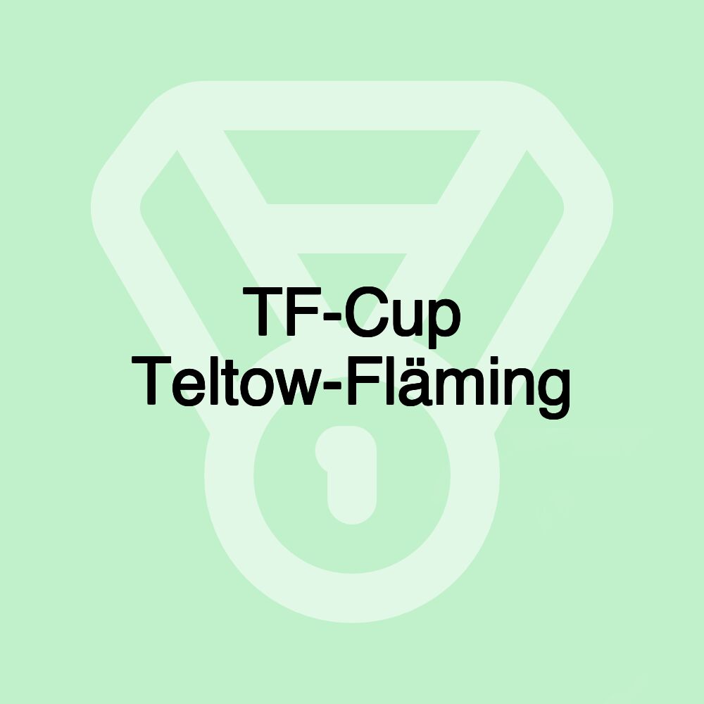 TF-Cup Teltow-Fläming TF-Cup Teltow-Fläming