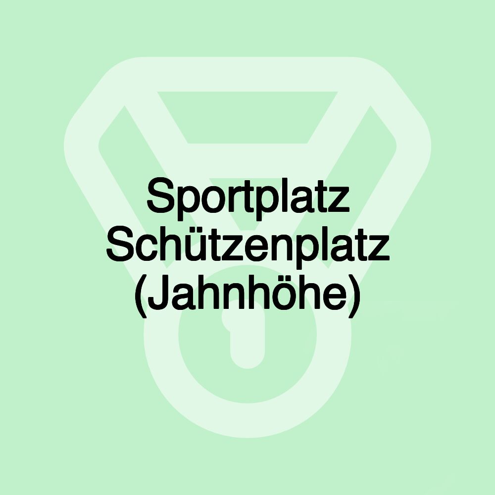 Sportplatz Schützenplatz (Jahnhöhe)
