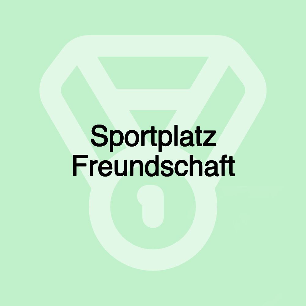 Sportplatz Freundschaft