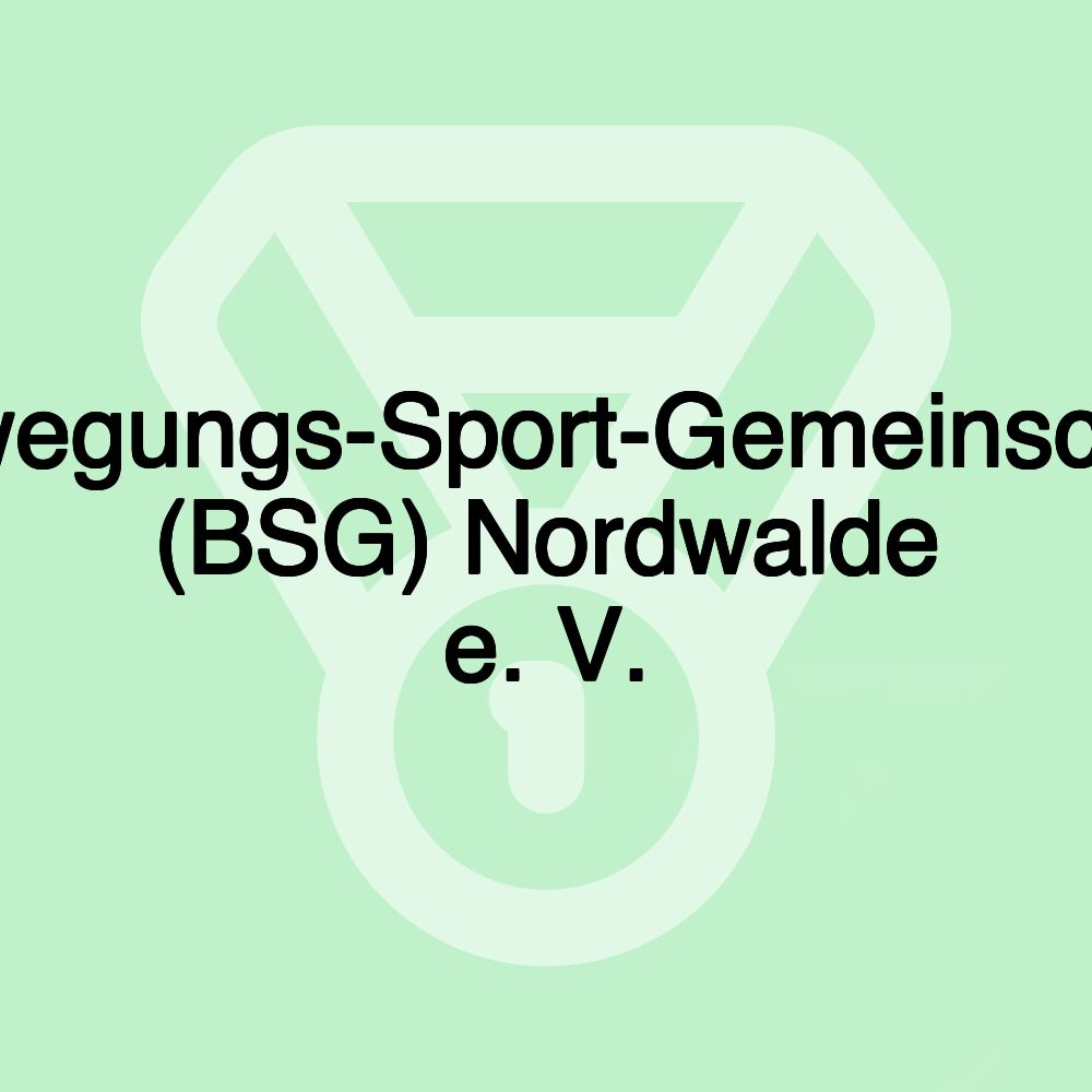 Bewegungs-Sport-Gemeinschaft (BSG) Nordwalde e. V. Bewegungs-Sport-Gemeinschaft (BSG) Nordwalde e. V.