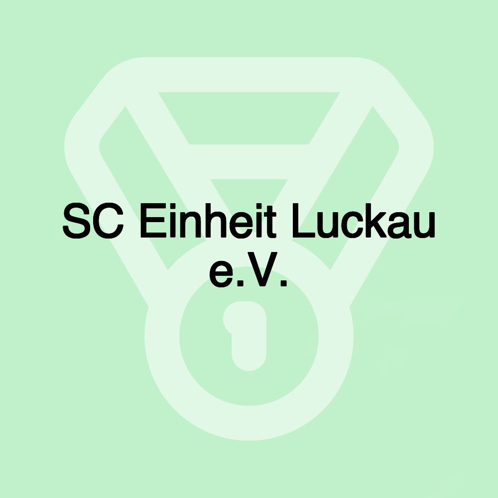 SC Einheit Luckau e.V. SC Einheit Luckau e.V.