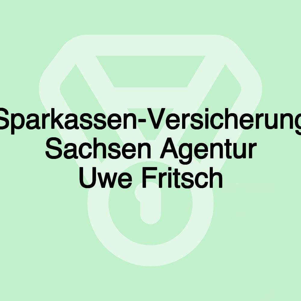 Sparkassen-Versicherung Sachsen Agentur Uwe Fritsch