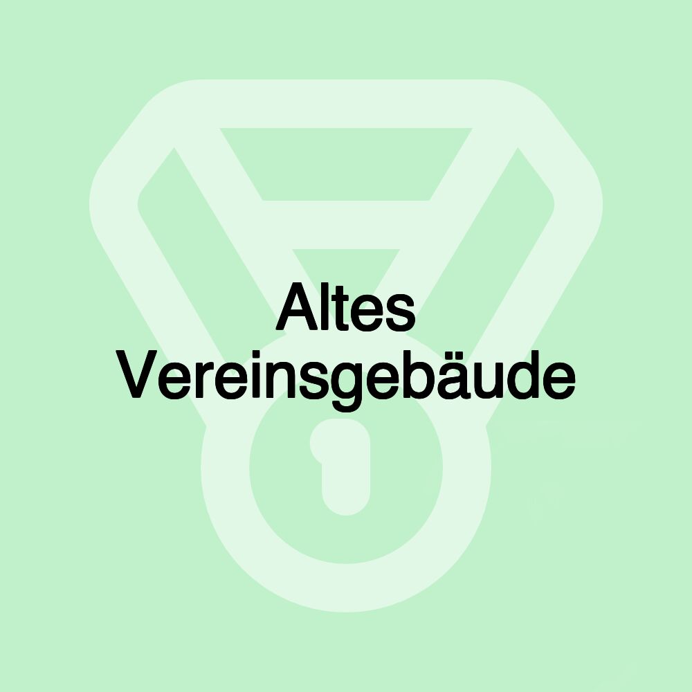 Altes Vereinsgebäude
