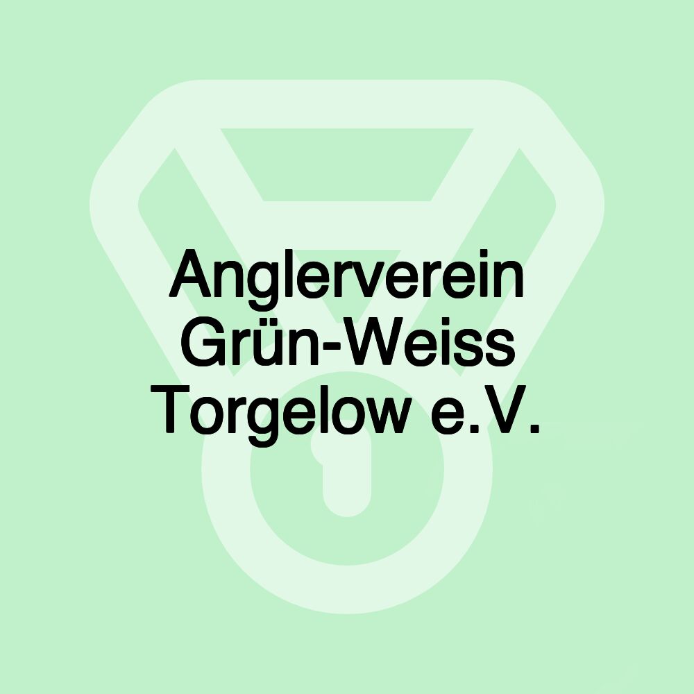 Anglerverein Grün-Weiss Torgelow e.V. Anglerverein Grün-Weiss Torgelow e.V.