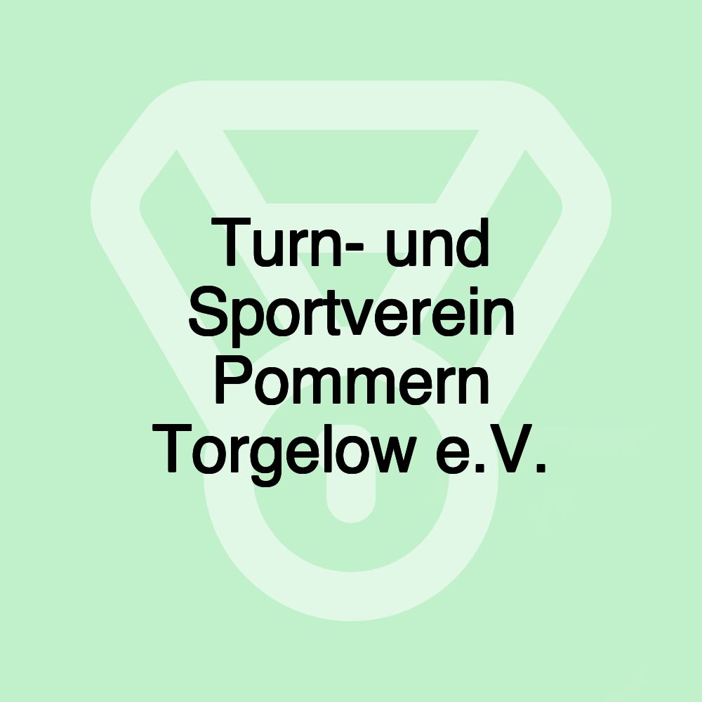 Turn- und Sportverein Pommern Torgelow e.V. Turn- und Sportverein Pommern Torgelow e.V.