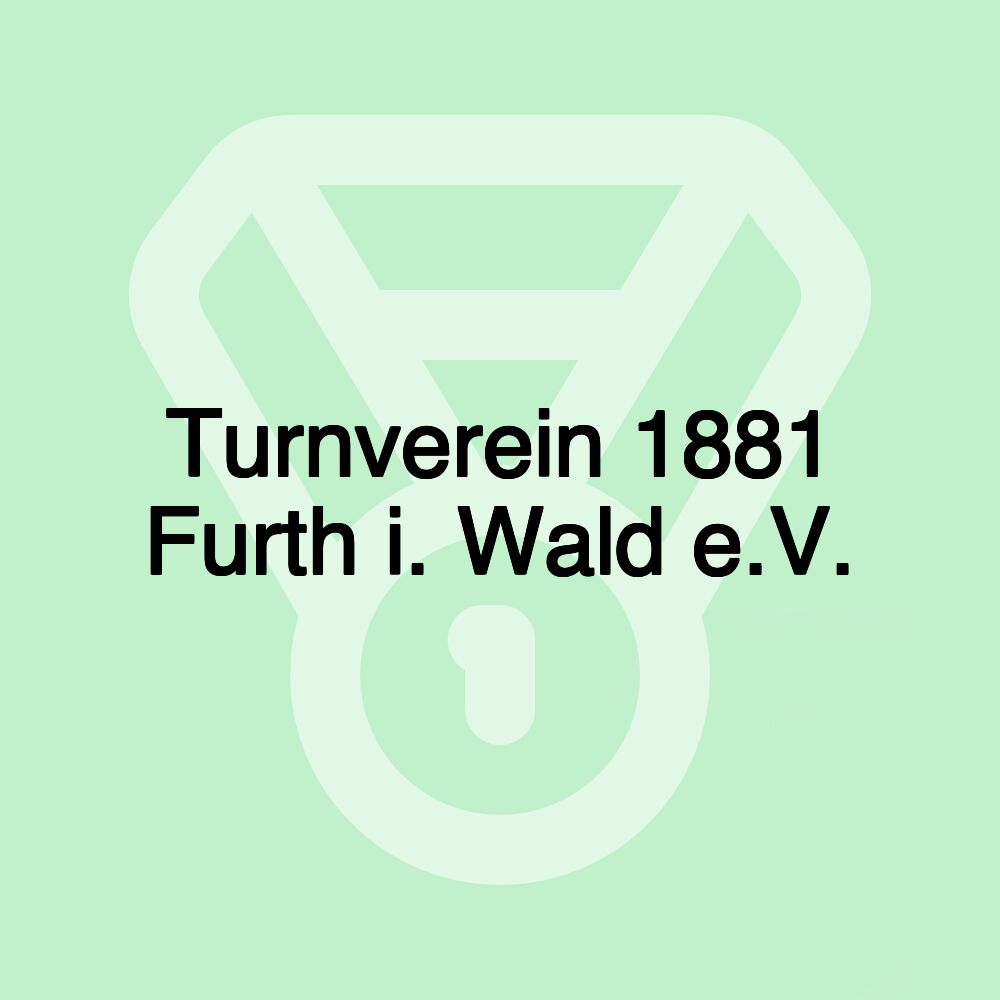 Turnverein 1881 Furth i. Wald e.V.