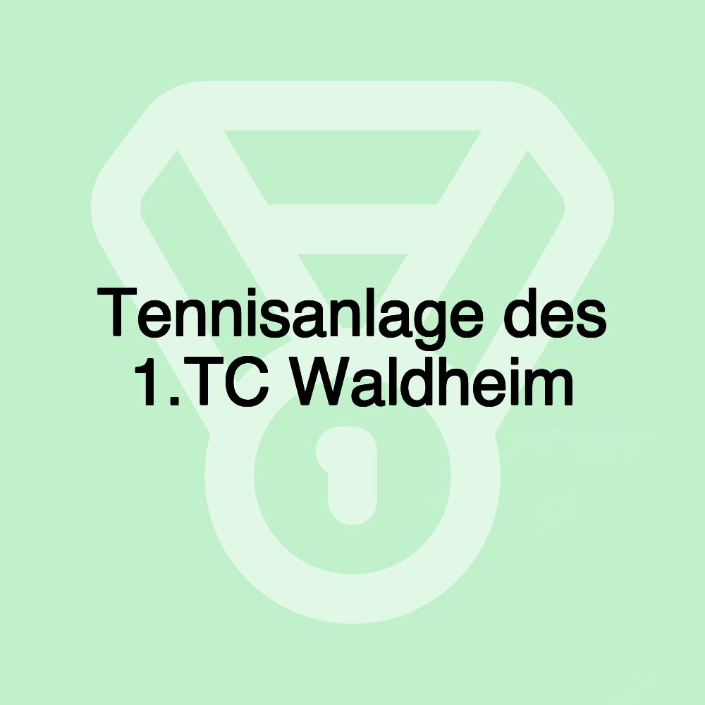 Tennisanlage des 1.TC Waldheim
