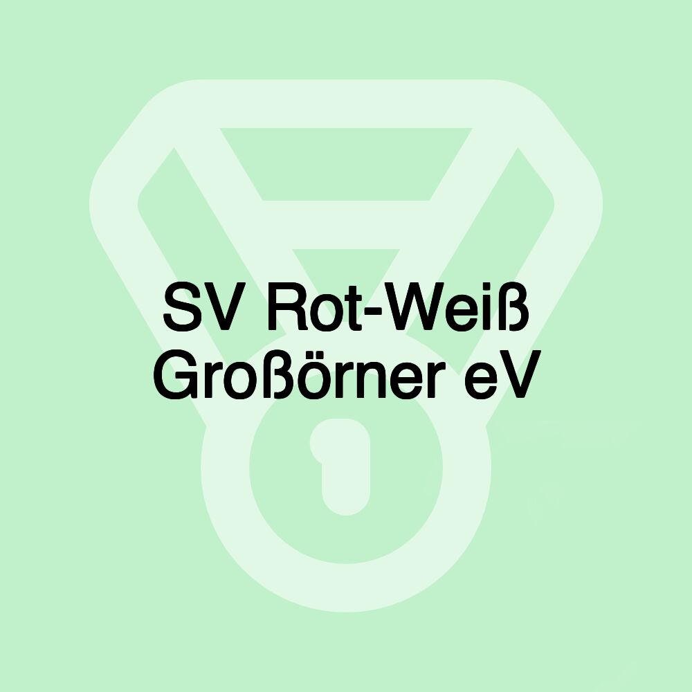 SV Rot-Weiß Großörner eV SV Rot-Weiß Großörner eV