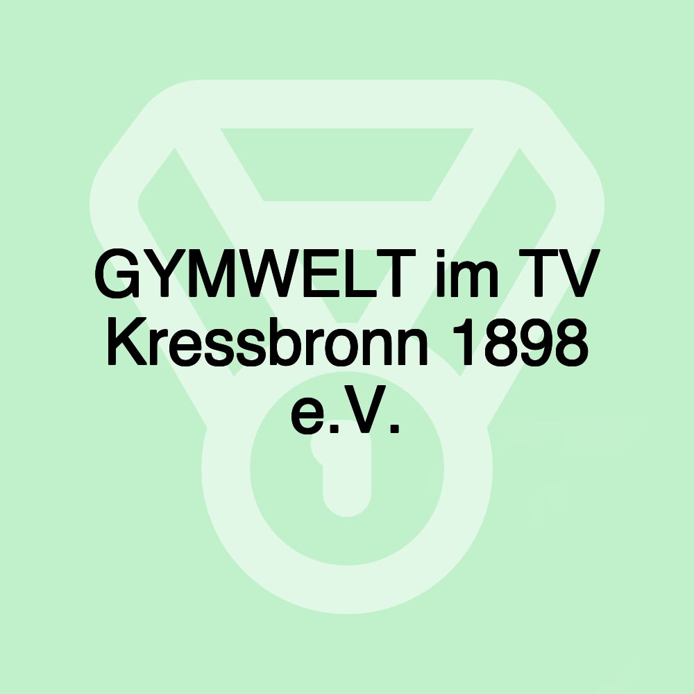 GYMWELT im TV Kressbronn 1898 e.V. GYMWELT im TV Kressbronn 1898 e.V.