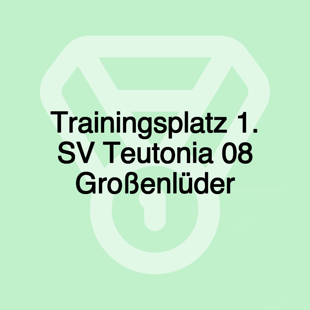 Trainingsplatz 1. SV Teutonia 08 Großenlüder