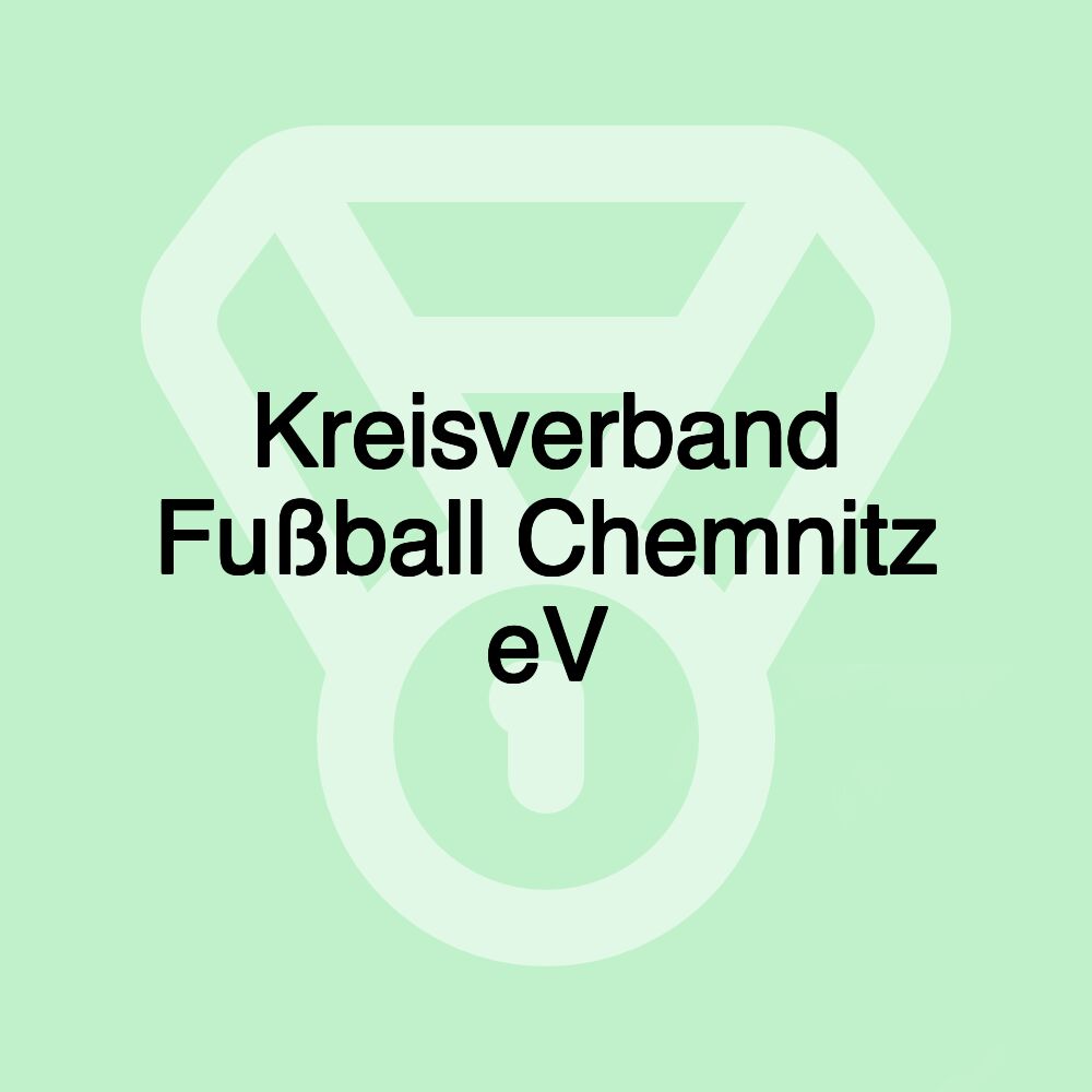 Kreisverband Fußball Chemnitz eV Kreisverband Fußball Chemnitz eV