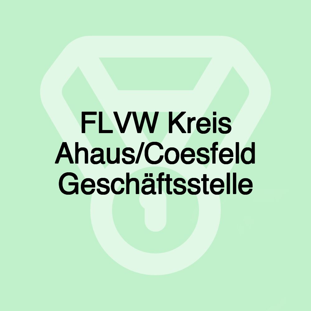 FLVW Kreis Ahaus/Coesfeld Geschäftsstelle FLVW Kreis Ahaus/Coesfeld Geschäftsstelle