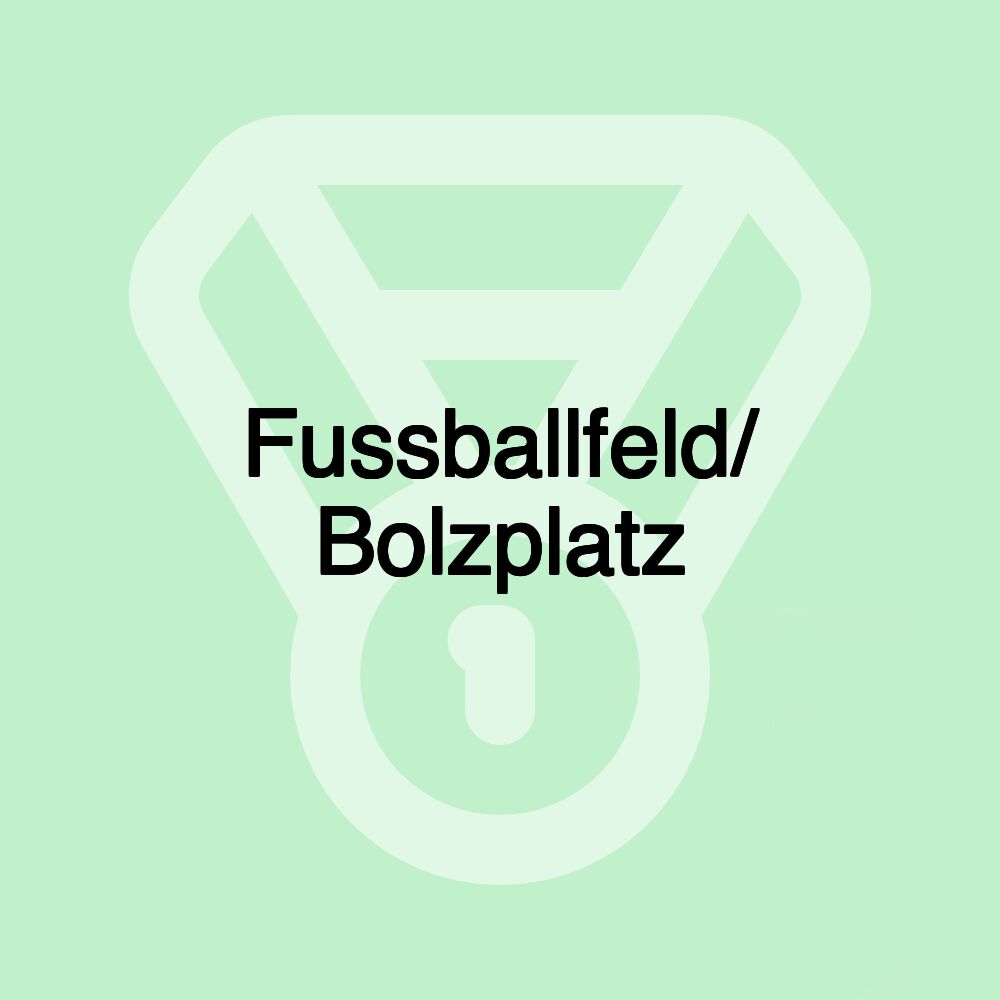 Fussballfeld/ Bolzplatz Fussballfeld/ Bolzplatz