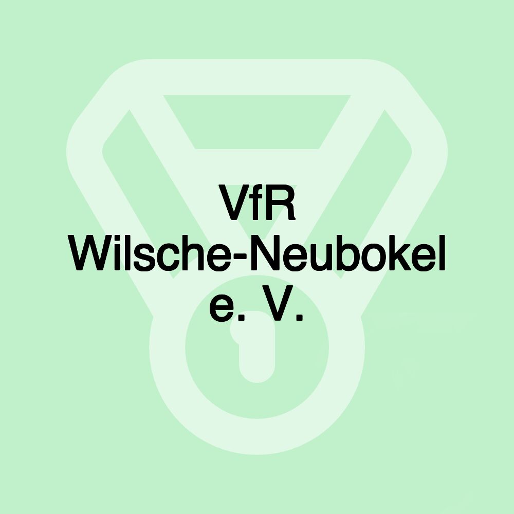 VfR Wilsche-Neubokel e. V.