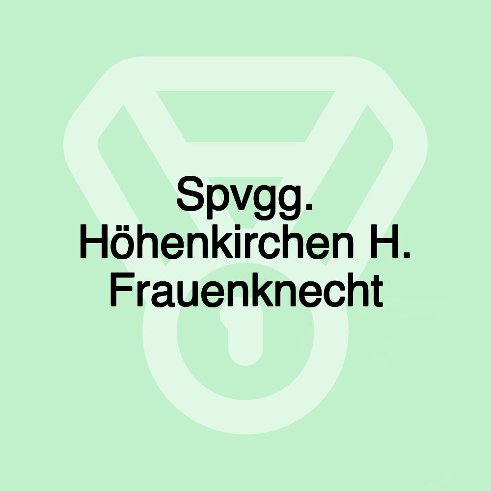 Spvgg. Höhenkirchen H. Frauenknecht