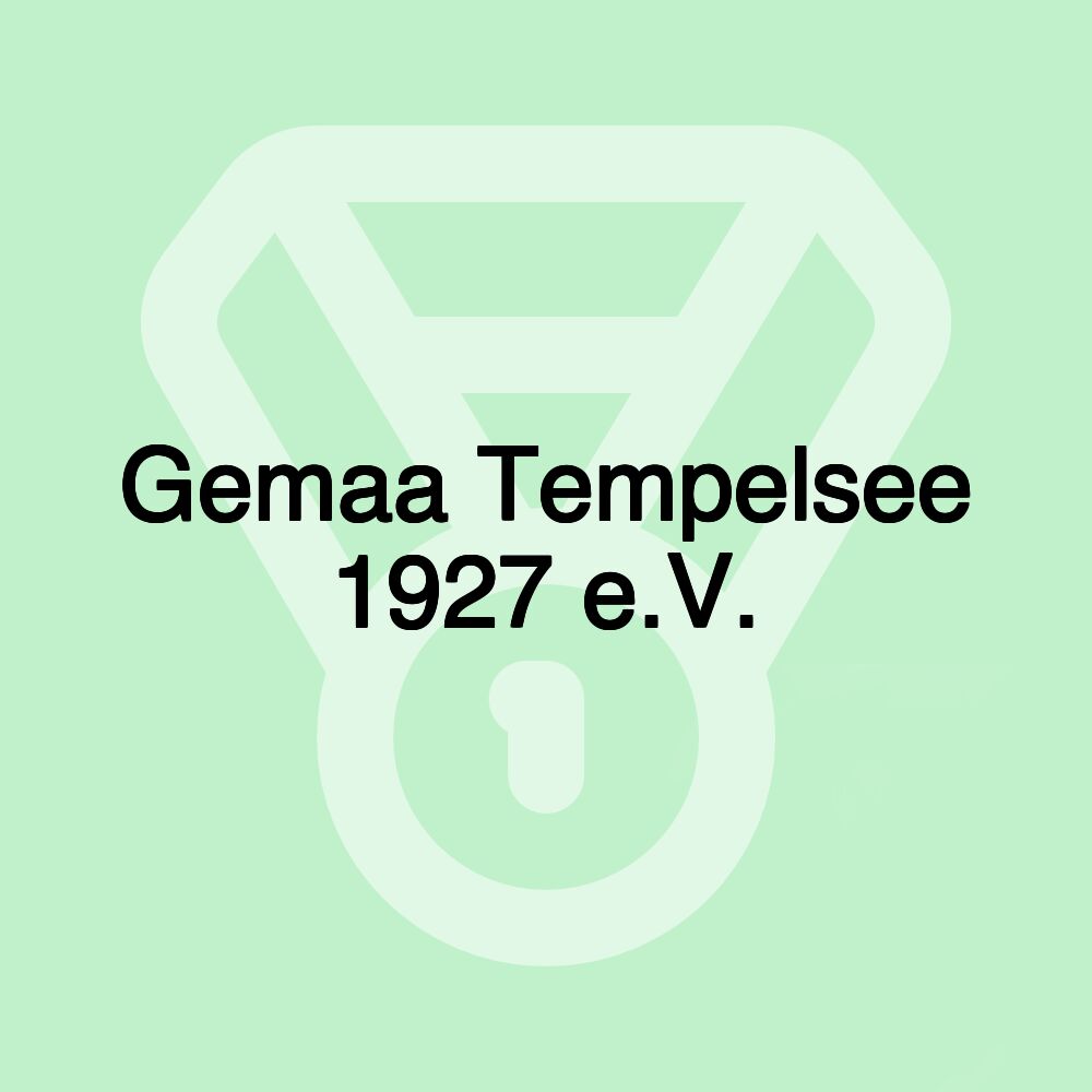 Gemaa Tempelsee 1927 e.V. Gemaa Tempelsee 1927 e.V.