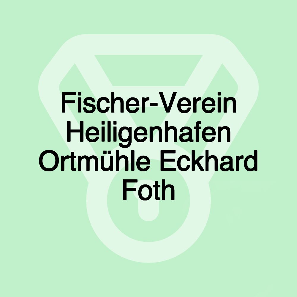 Fischer-Verein Heiligenhafen Ortmühle Eckhard Foth Fischer-Verein Heiligenhafen Ortmühle Eckhard Foth