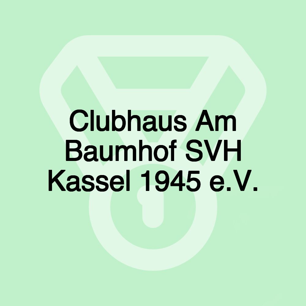 Clubhaus Am Baumhof SVH Kassel 1945 e.V. Clubhaus Am Baumhof SVH Kassel 1945 e.V.