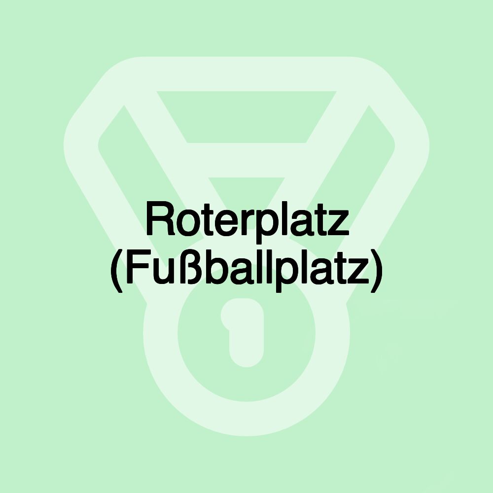 Roterplatz (Fußballplatz) Roterplatz (Fußballplatz)