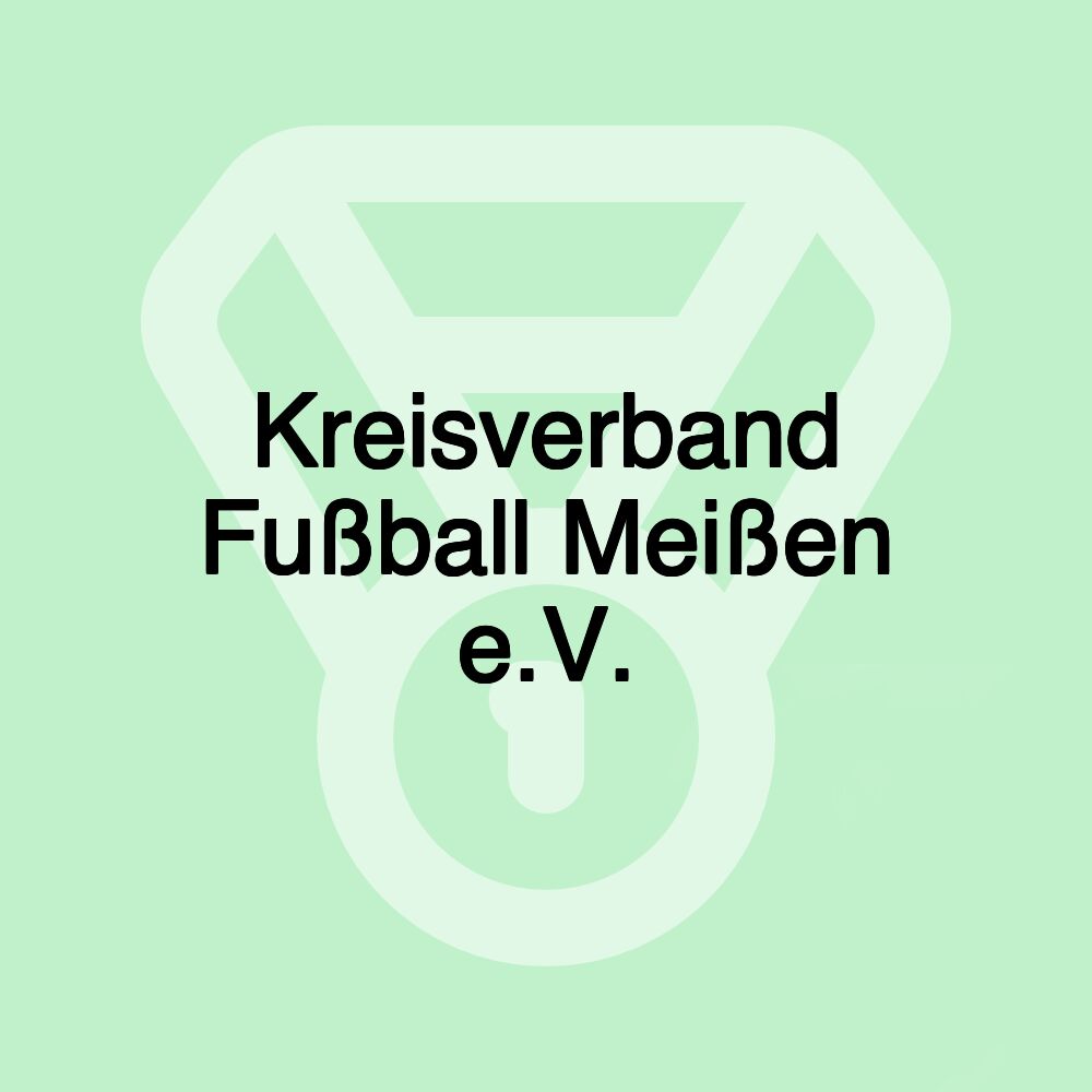 Kreisverband Fußball Meißen e.V. Kreisverband Fußball Meißen e.V.