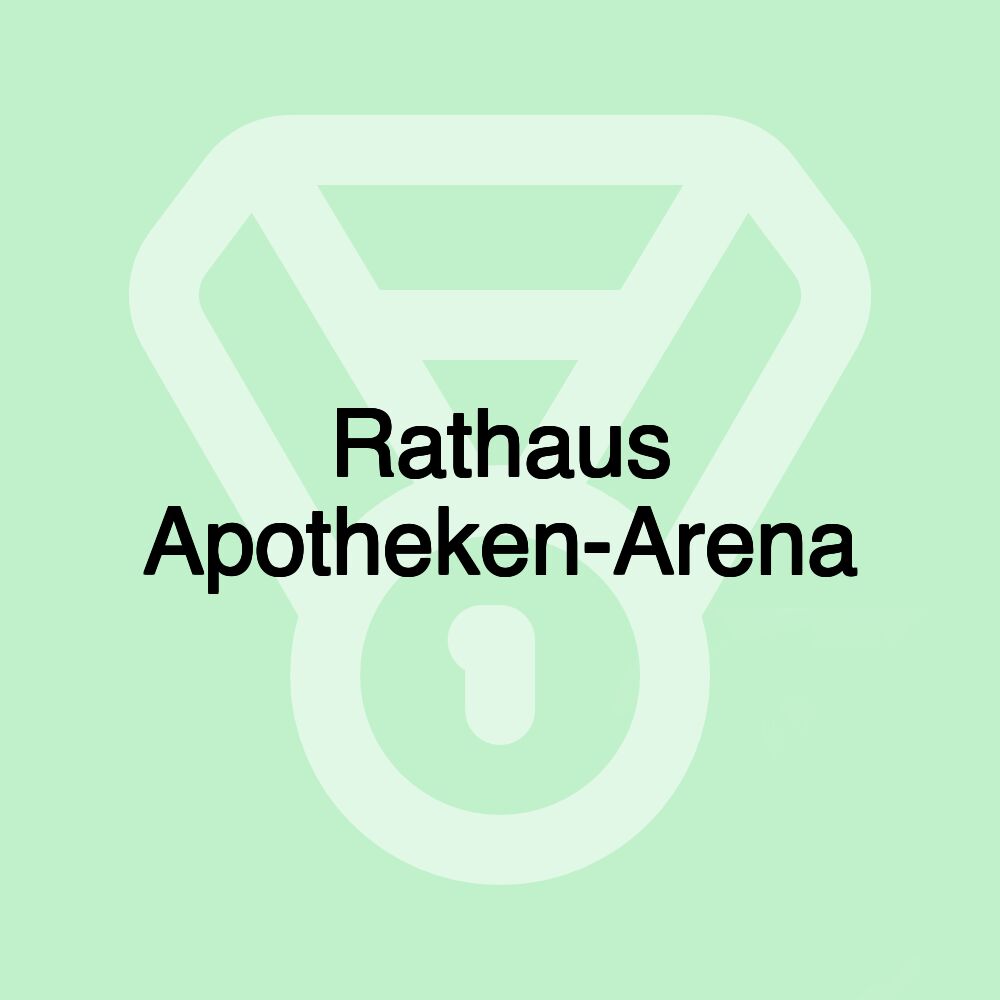 Rathaus Apotheken-Arena Rathaus Apotheken-Arena