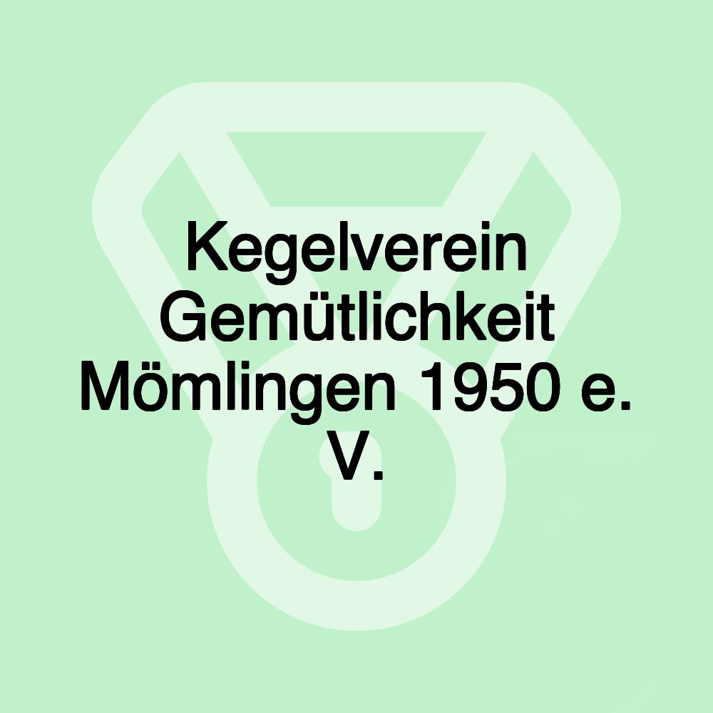Kegelverein Gemütlichkeit Mömlingen 1950 e. V.