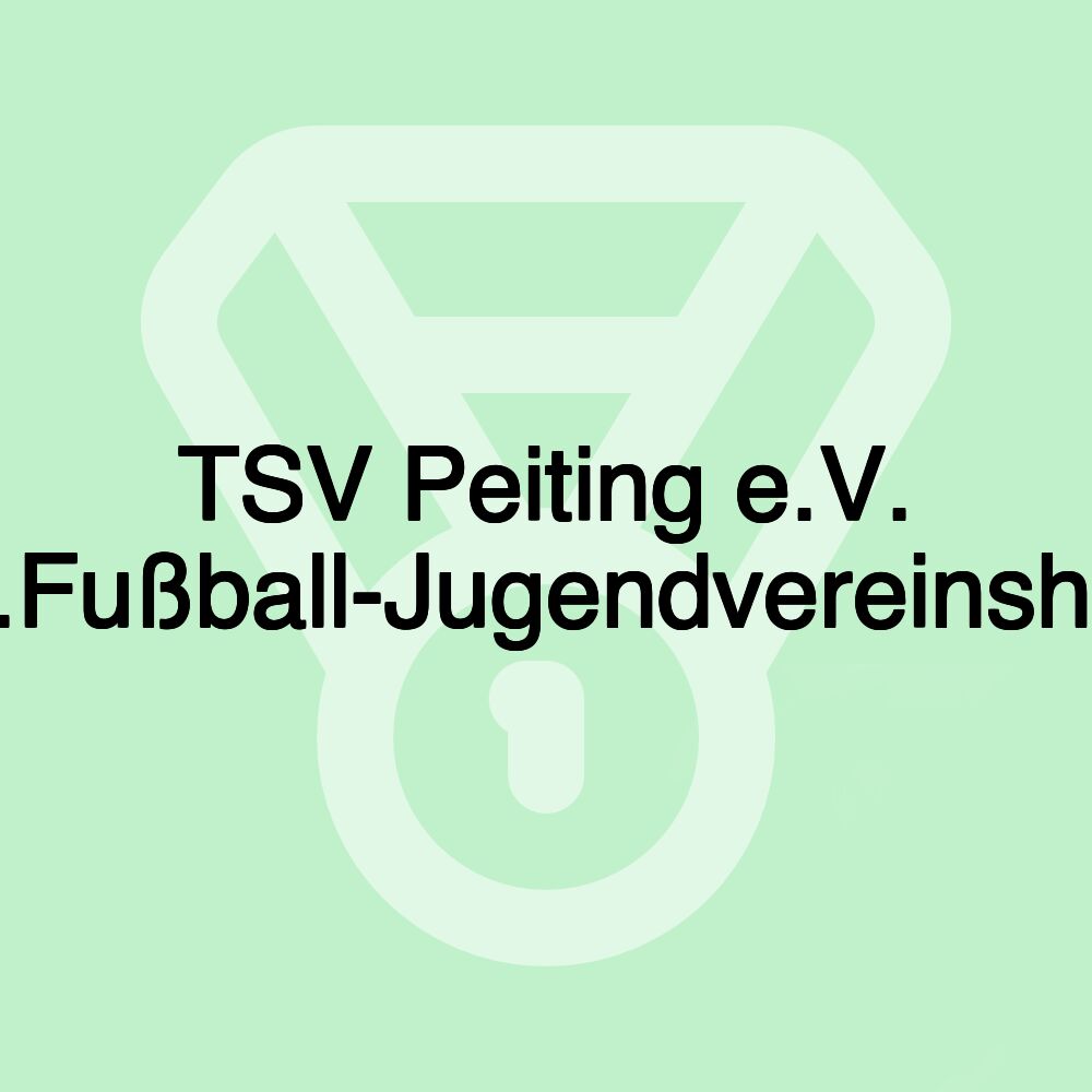 TSV Peiting e.V. Abt.Fußball-Jugendvereinsheim TSV Peiting e.V. Abt.Fußball-Jugendvereinsheim