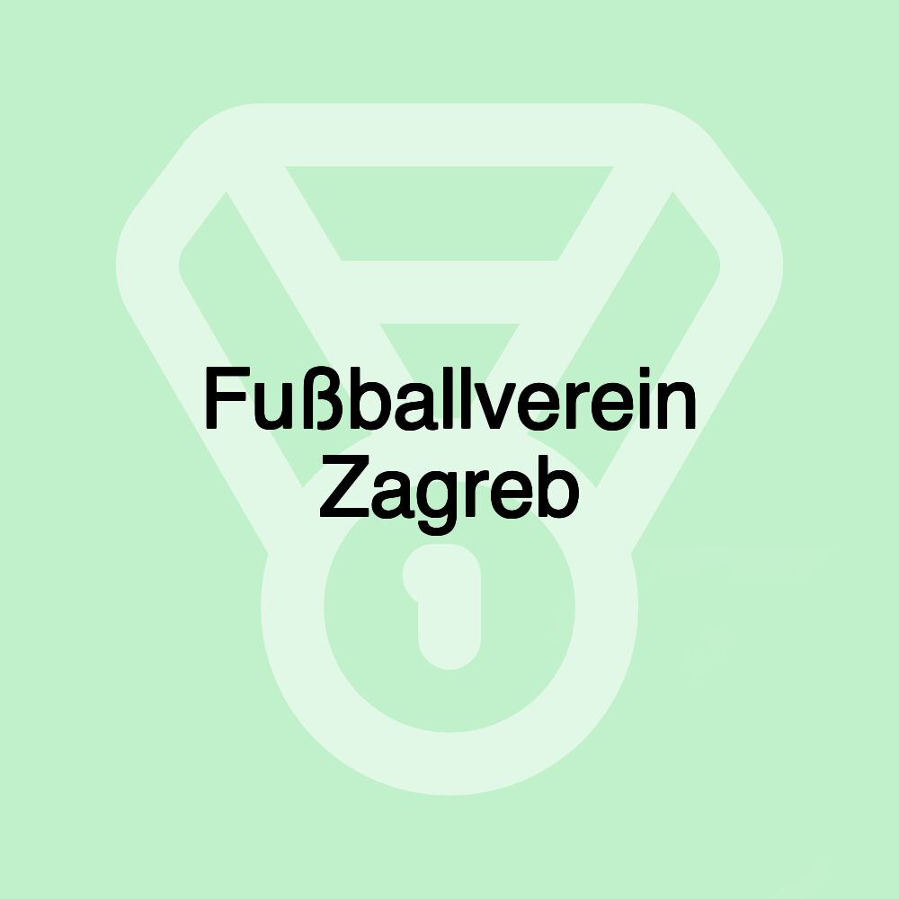 Fußballverein Zagreb Fußballverein Zagreb